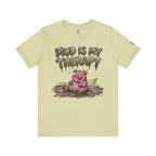 Mud Is My Therapy T-Shirt