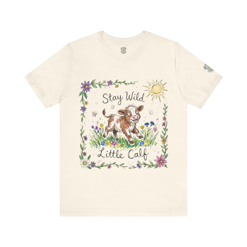 Stay Wild Little Calf - T Shirt