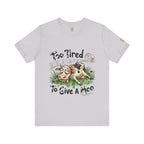 Camiseta "Demasiado Cansado Para Importarme"
