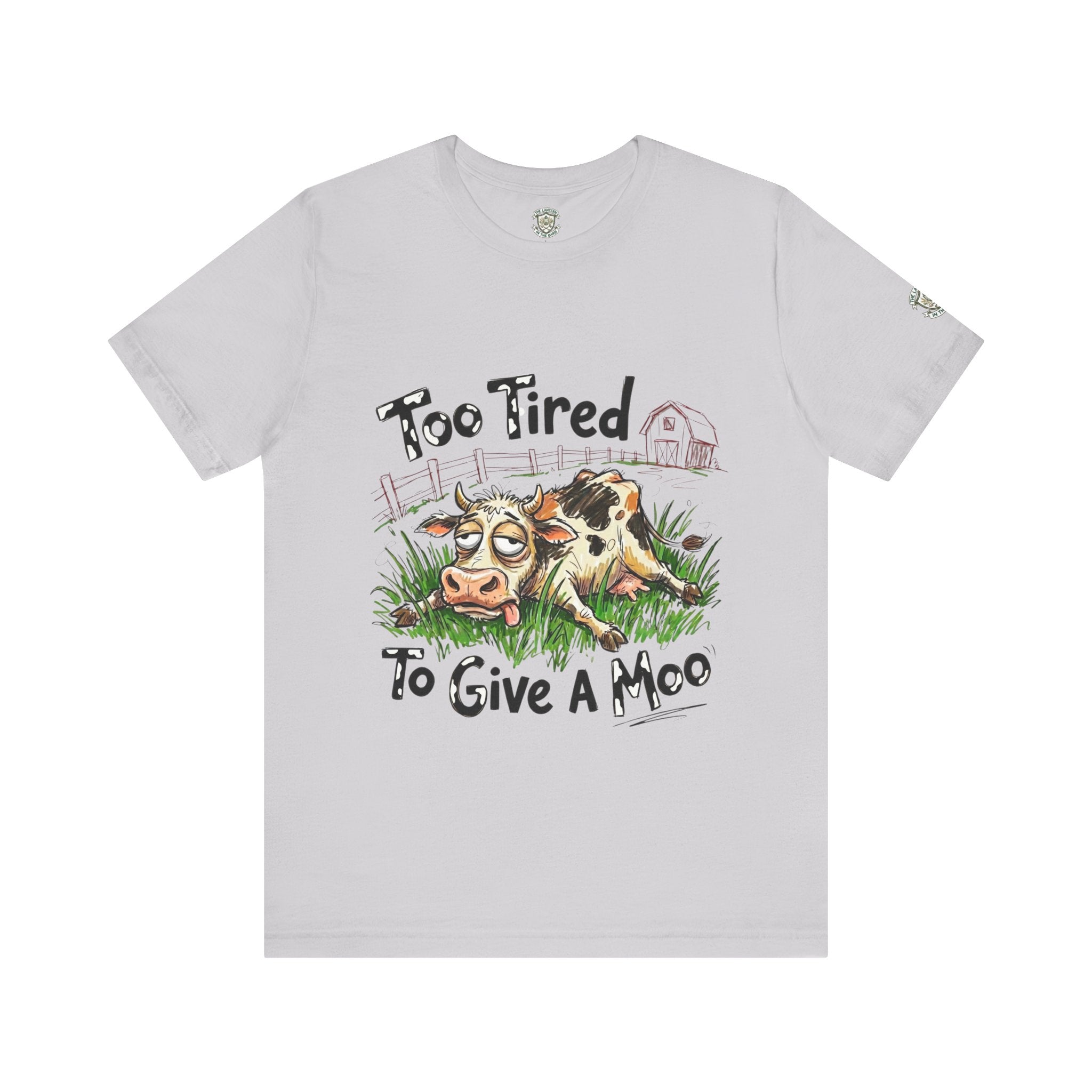 Too Tired To Give A Moo T‑Shirt