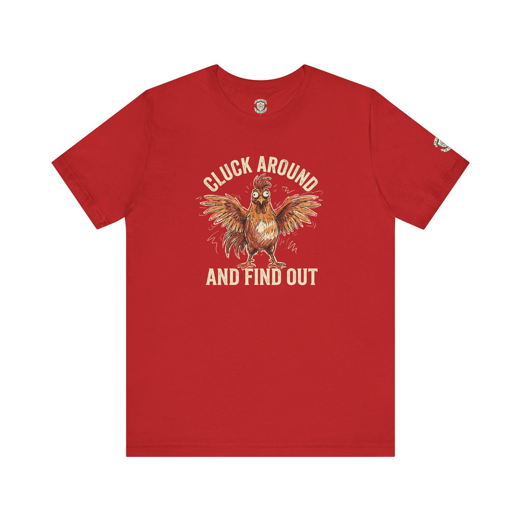 Cluck Around and Find Out T-Shirt