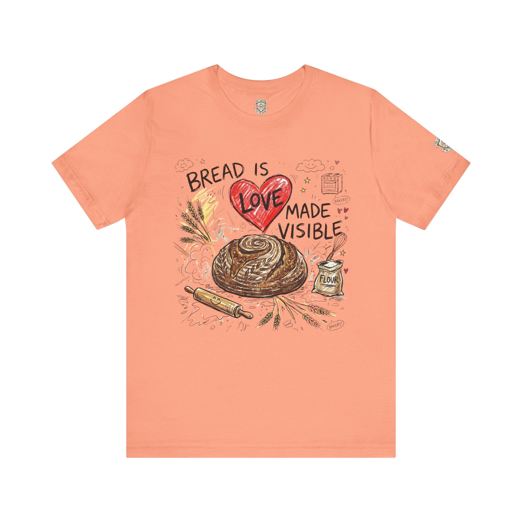 Bread Is Love Made Visible T-Shirt