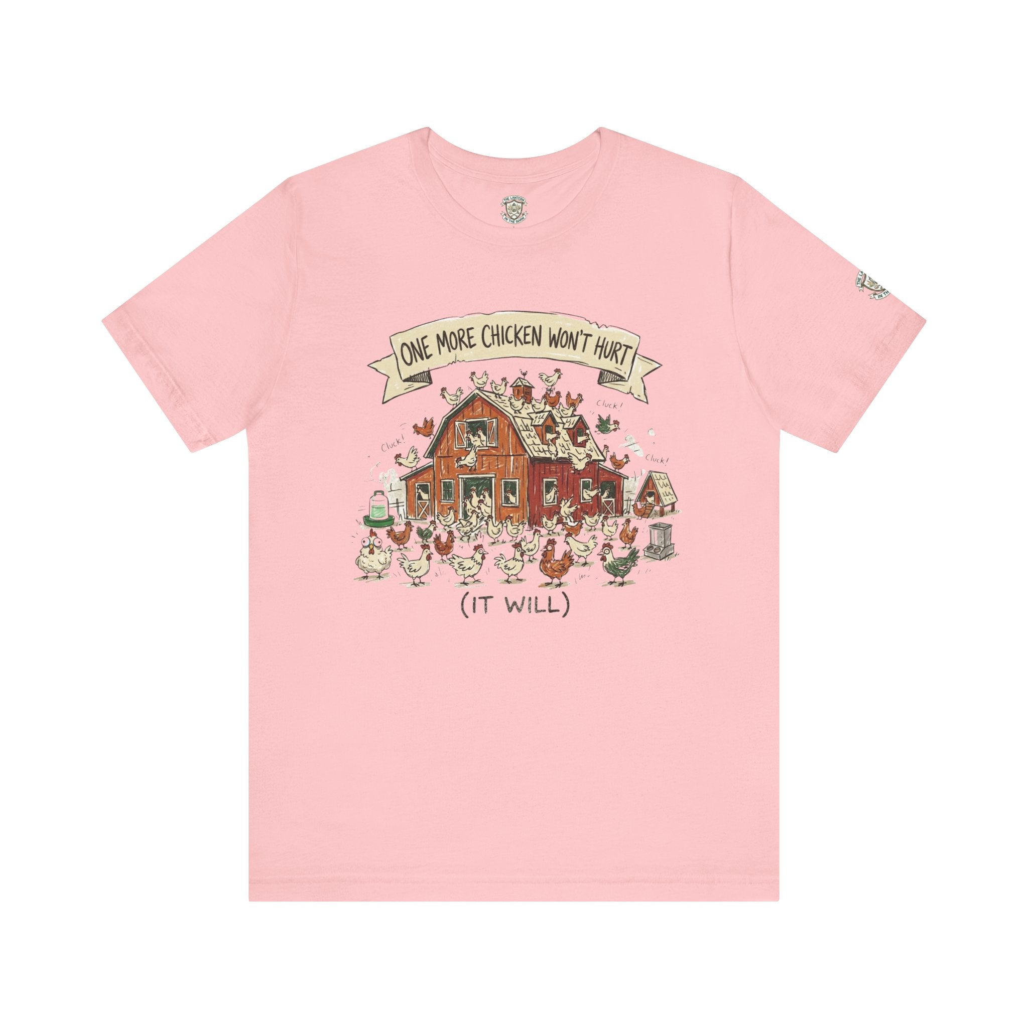 One More Chicken Won't Hurt T-Shirt
