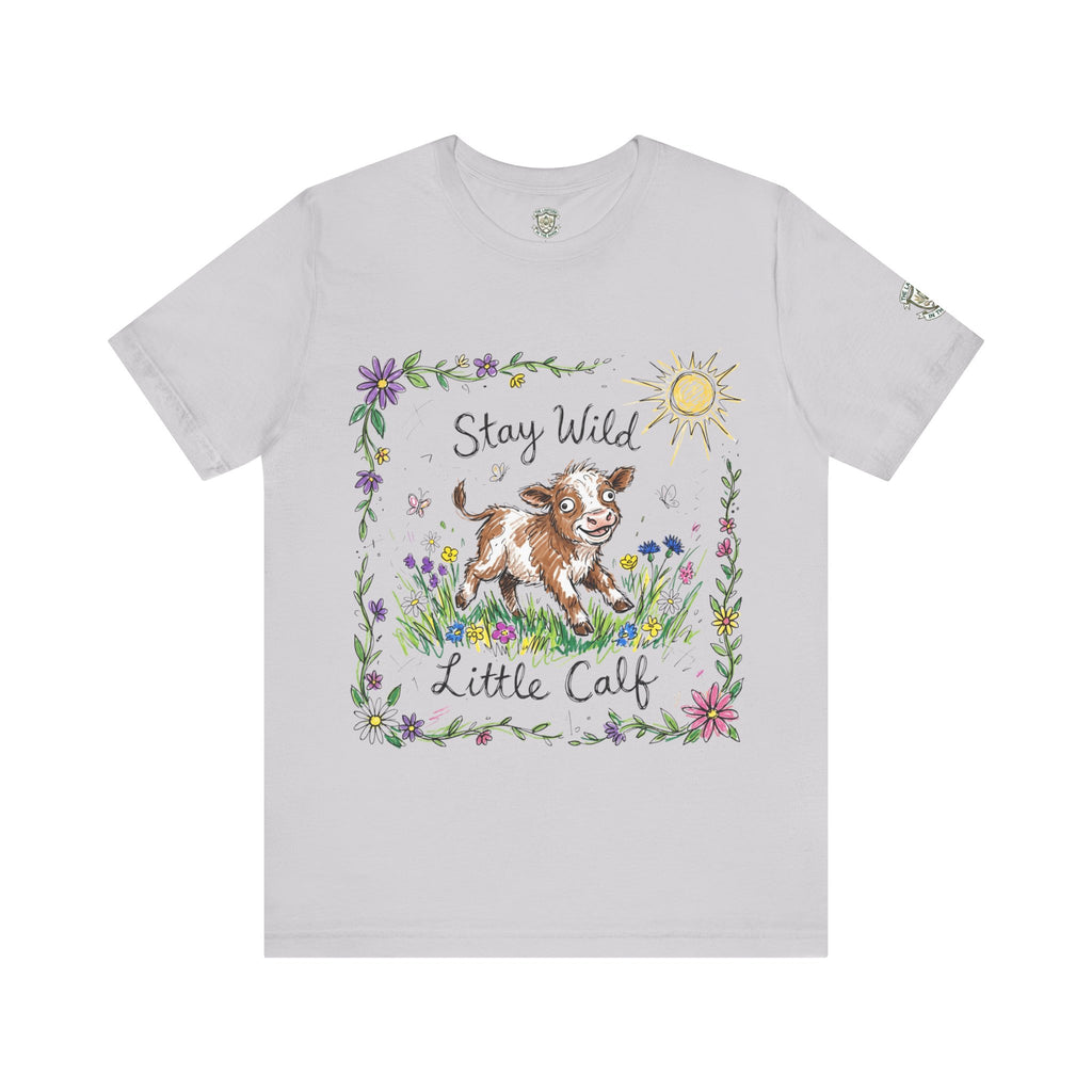 Stay Wild Little Calf - T Shirt