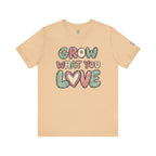 Grow What You Love T-Shirt