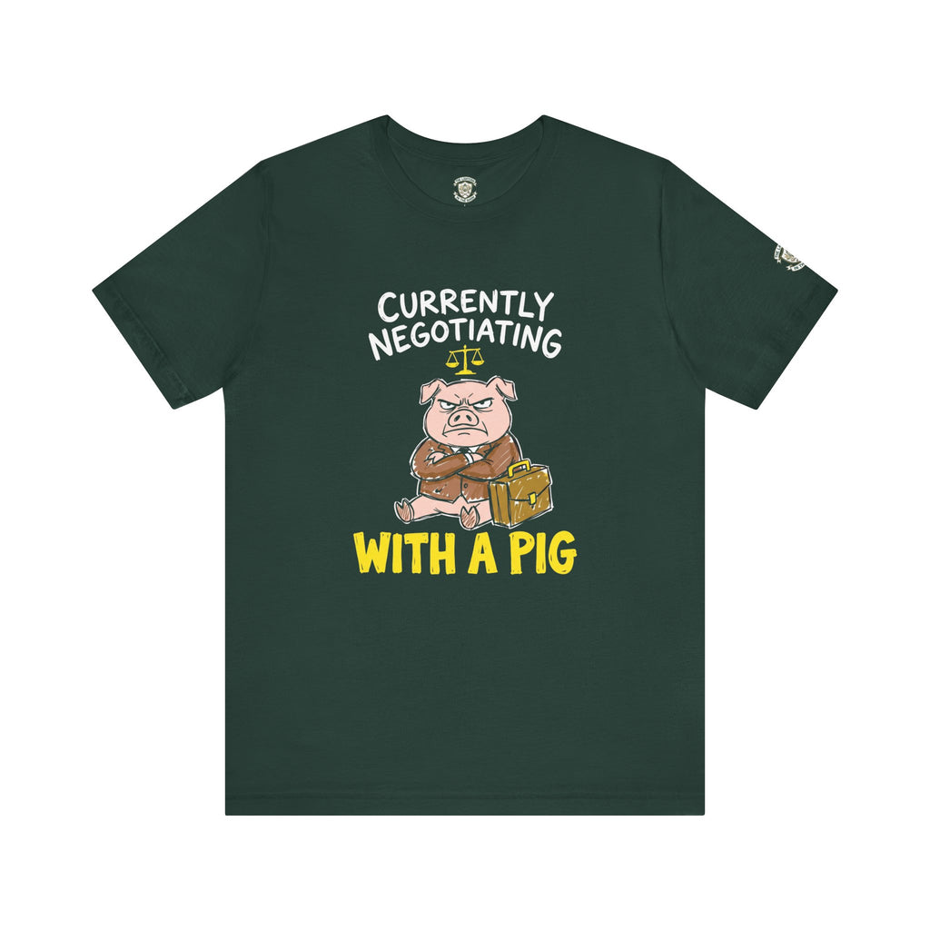 Currently Negotiating With A Pig T-Shirt