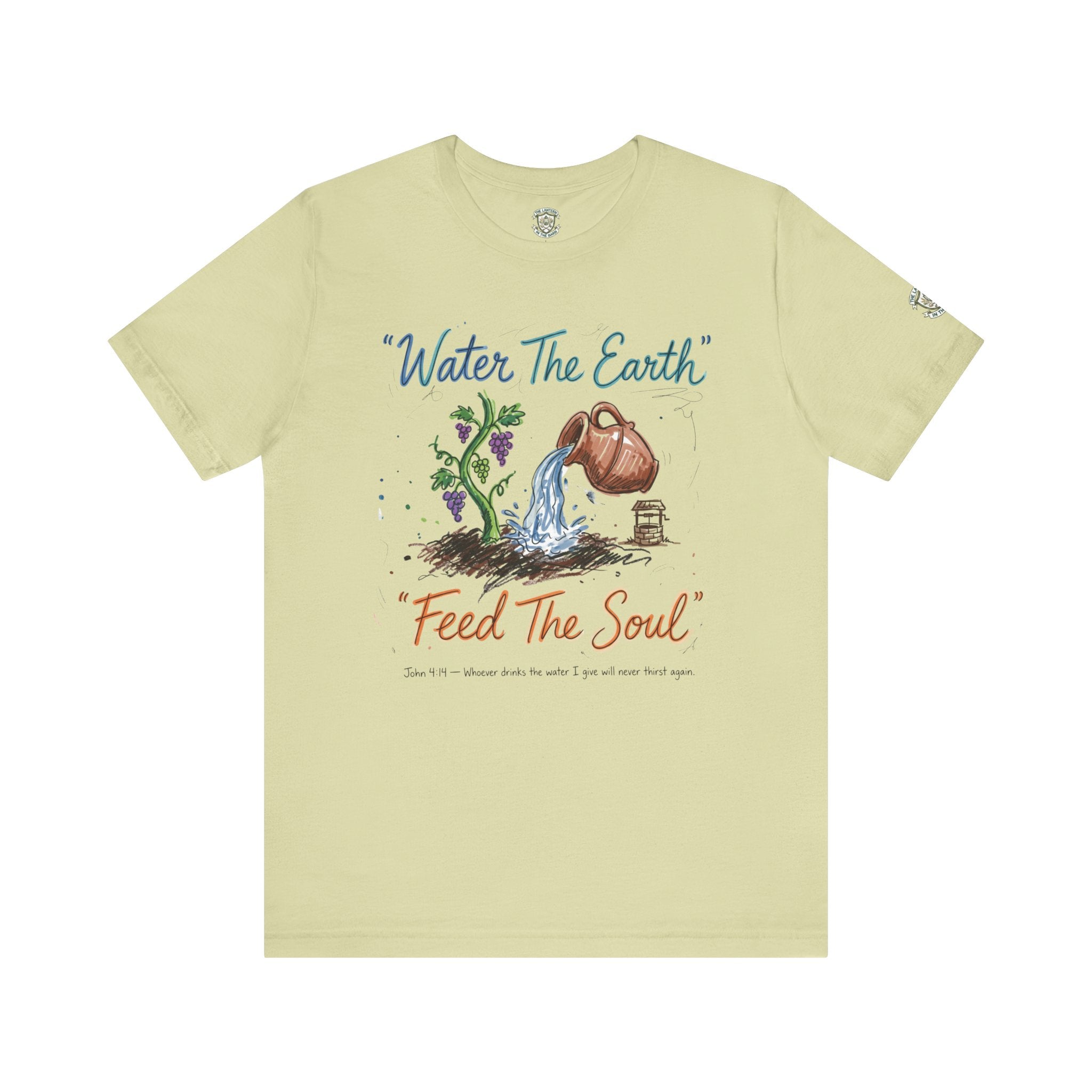 Water the Earth Feed the Soul T-Shirt