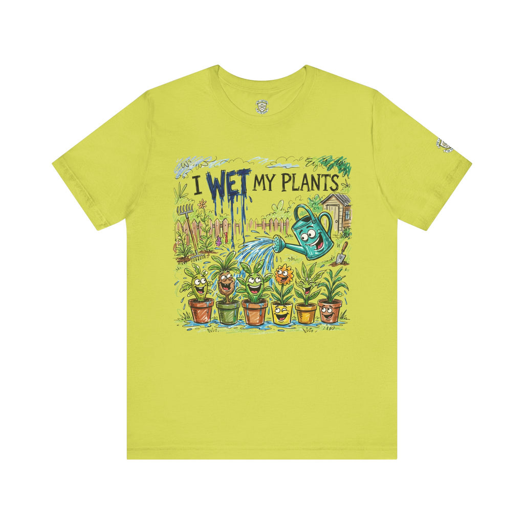I Wet My Plants T-Shirt