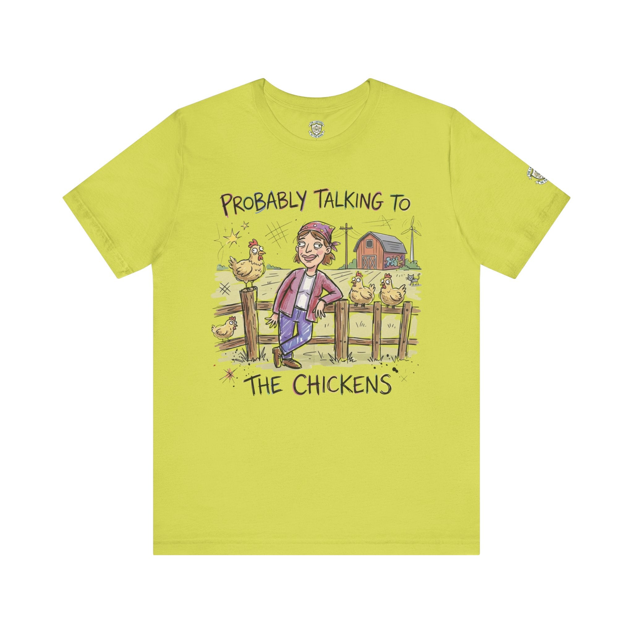 Probably Talking To The Chickens T-Shirt