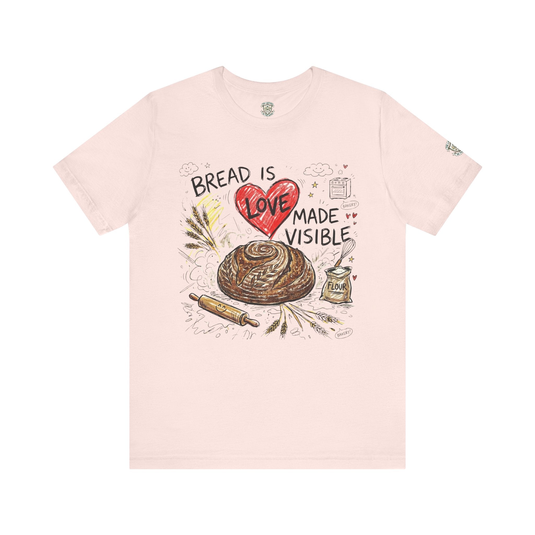 Bread Is Love Made Visible T-Shirt