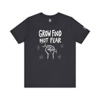 Grow Food Not Fear T-Shirt